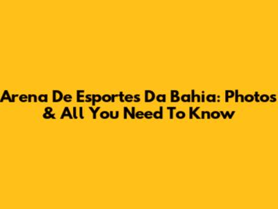 Arena De Esportes Da Bahia: Photos & All You Need To Know