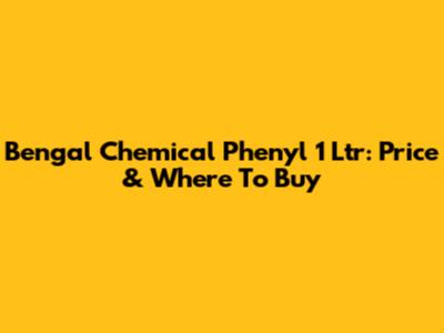 Bengal Chemical Phenyl 1 Ltr: Price & Where To Buy