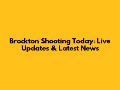 Brockton Shooting Today: Live Updates & Latest News