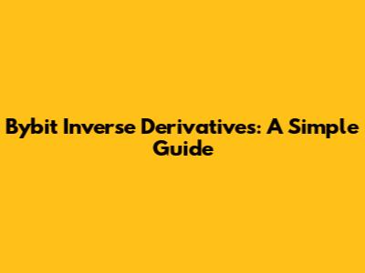 Bybit Inverse Derivatives: A Simple Guide
