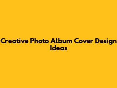 Creative Photo Album Cover Design Ideas