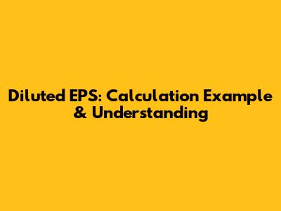 Diluted EPS: Calculation Example & Understanding