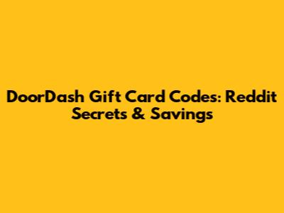 DoorDash Gift Card Codes: Reddit Secrets & Savings
