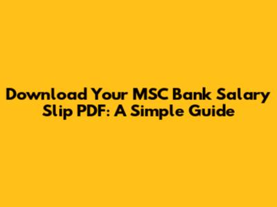 Download Your MSC Bank Salary Slip PDF: A Simple Guide