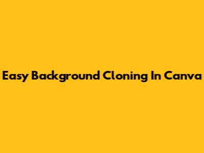 Easy Background Cloning In Canva