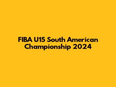 FIBA U15 South American Championship 2024