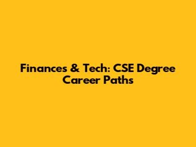 Finances & Tech: CSE Degree Career Paths