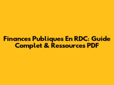 Finances Publiques En RDC: Guide Complet & Ressources PDF
