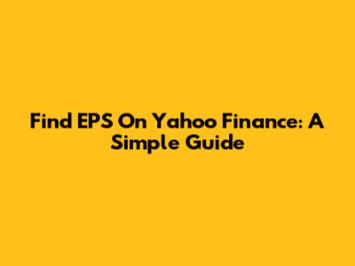 Find EPS On Yahoo Finance: A Simple Guide