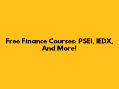 Free Finance Courses: PSEI, IEDX, And More!