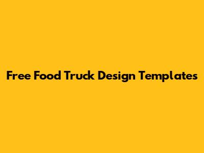Free Food Truck Design Templates