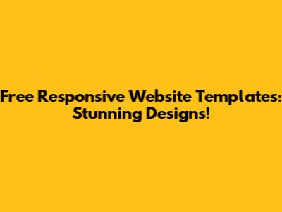 Free Responsive Website Templates: Stunning Designs!