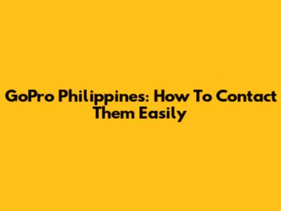 GoPro Philippines: How To Contact Them Easily