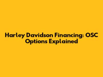 Harley Davidson Financing: OSC Options Explained