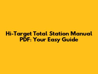 Hi-Target Total Station Manual PDF: Your Easy Guide
