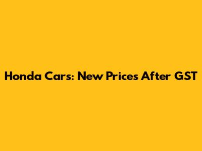 Honda Cars: New Prices After GST
