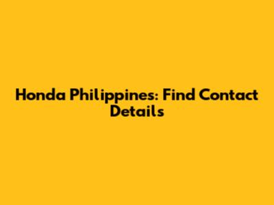 Honda Philippines: Find Contact Details