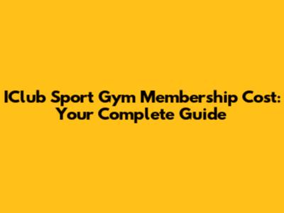 IClub Sport Gym Membership Cost: Your Complete Guide