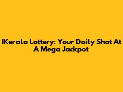 IKerala Lottery: Your Daily Shot At A Mega Jackpot