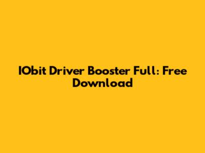 IObit Driver Booster Full: Free Download