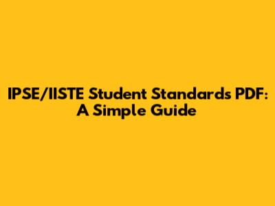 IPSE/IISTE Student Standards PDF: A Simple Guide