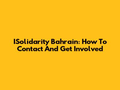 ISolidarity Bahrain: How To Contact And Get Involved