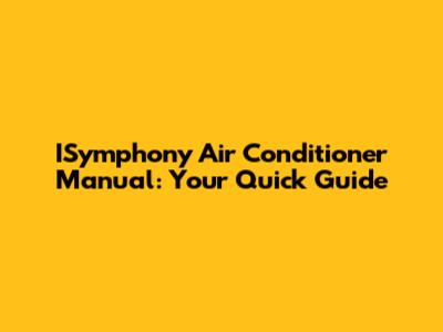 ISymphony Air Conditioner Manual: Your Quick Guide
