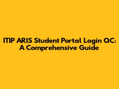 ITIP ARIS Student Portal Login QC: A Comprehensive Guide