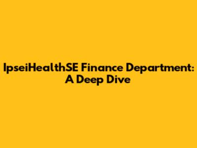IpseiHealthSE Finance Department: A Deep Dive