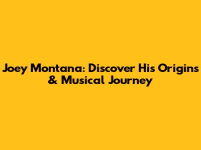 Joey Montana: Discover His Origins & Musical Journey