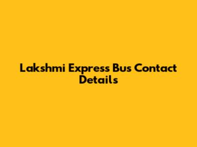 Lakshmi Express Bus Contact Details