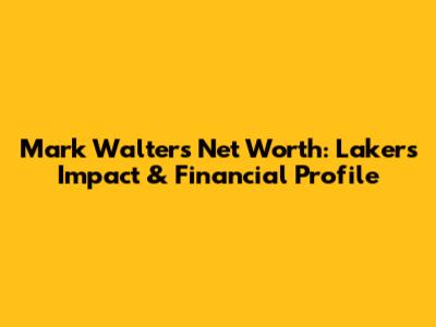 Mark Walter's Net Worth: Lakers Impact & Financial Profile