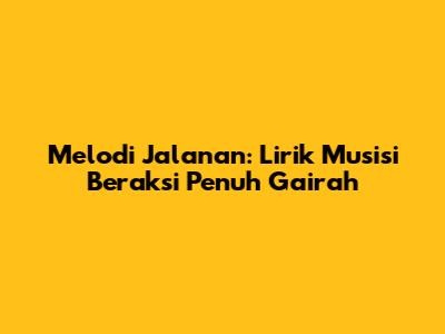 Melodi Jalanan: Lirik Musisi Beraksi Penuh Gairah