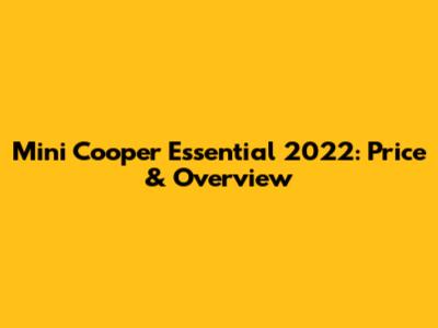 Mini Cooper Essential 2022: Price & Overview