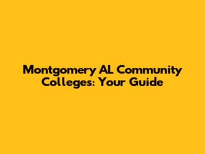 Montgomery AL Community Colleges: Your Guide