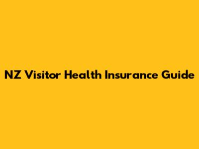 NZ Visitor Health Insurance Guide