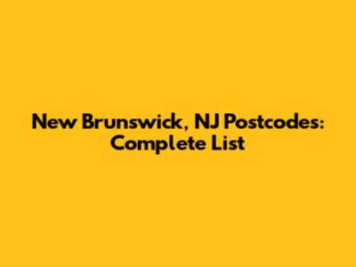 New Brunswick, NJ Postcodes: Complete List