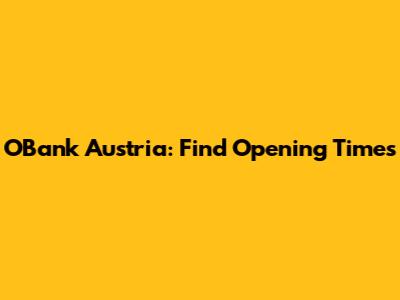 OBank Austria: Find Opening Times
