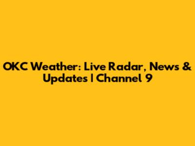 OKC Weather: Live Radar, News & Updates | Channel 9