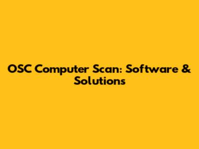OSC Computer Scan: Software & Solutions