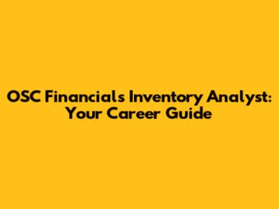OSC Financials Inventory Analyst: Your Career Guide