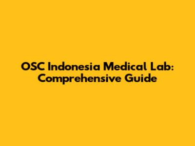 OSC Indonesia Medical Lab: Comprehensive Guide