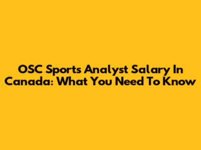 OSC Sports Analyst Salary In Canada: What You Need To Know