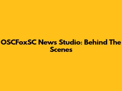 OSCFoxSC News Studio: Behind The Scenes