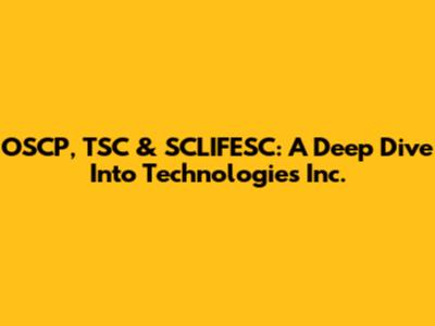 OSCP, TSC & SCLIFESC: A Deep Dive Into Technologies Inc.