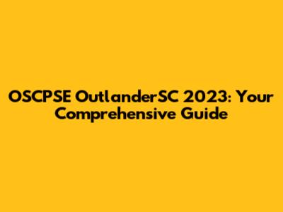 OSCPSE OutlanderSC 2023: Your Comprehensive Guide