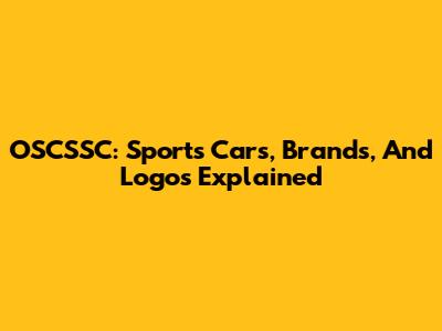 OSCSSC: Sports Cars, Brands, And Logos Explained