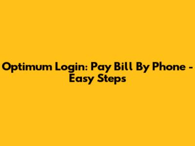 Optimum Login: Pay Bill By Phone - Easy Steps