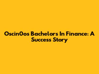 Oscin0o's Bachelor's In Finance: A Success Story