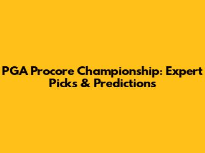 PGA Procore Championship: Expert Picks & Predictions